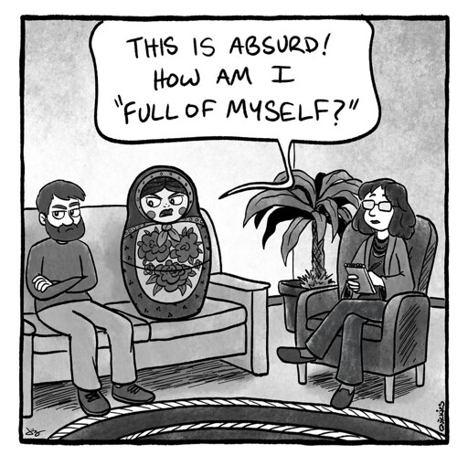 Russian doll saying "this is absurd! How an i full of myself?" 