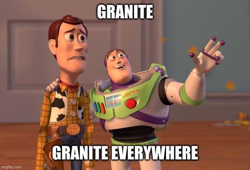 A Toy Story meme. Woody and Buzz standing next to each other. The top caption reads: granite. The bottom caption reads: Granite everywhere